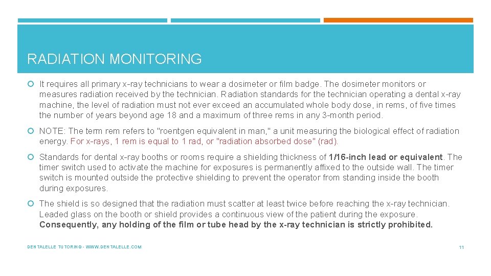 RADIATION MONITORING It requires all primary x-ray technicians to wear a dosimeter or film
