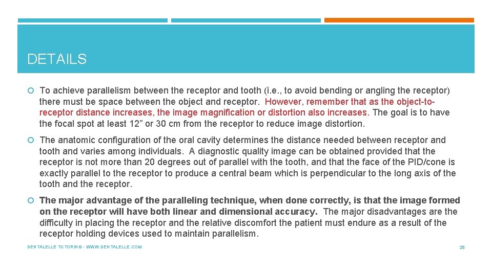 DETAILS To achieve parallelism between the receptor and tooth (i. e. , to avoid