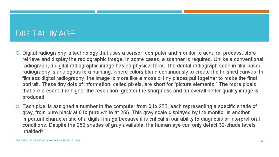 DIGITAL IMAGE Digital radiography is technology that uses a sensor, computer and monitor to