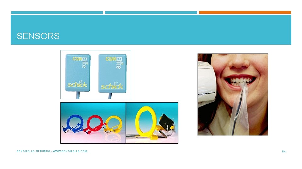 SENSORS DENTALELLE TUTORING - WWW. DENTALELLE. COM 94 