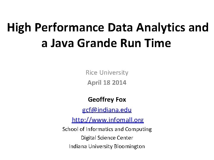High Performance Data Analytics and a Java Grande Run Time Rice University April 18