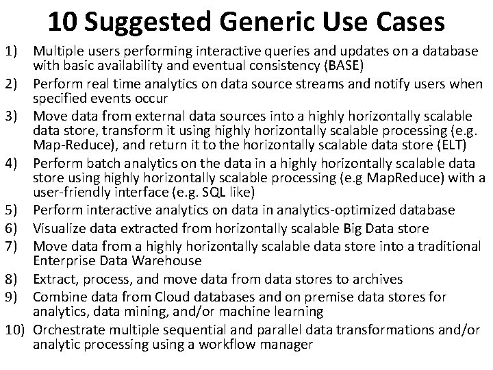 10 Suggested Generic Use Cases 1) Multiple users performing interactive queries and updates on