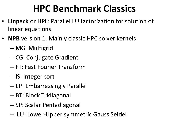 HPC Benchmark Classics • Linpack or HPL: Parallel LU factorization for solution of linear