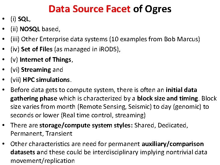 Data Source Facet of Ogres (i) SQL, (ii) NOSQL based, (iii) Other Enterprise data