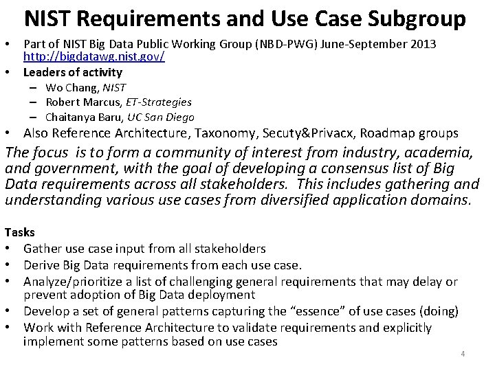 NIST Requirements and Use Case Subgroup • • Part of NIST Big Data Public