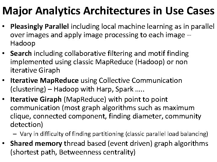 Major Analytics Architectures in Use Cases • Pleasingly Parallel including local machine learning as