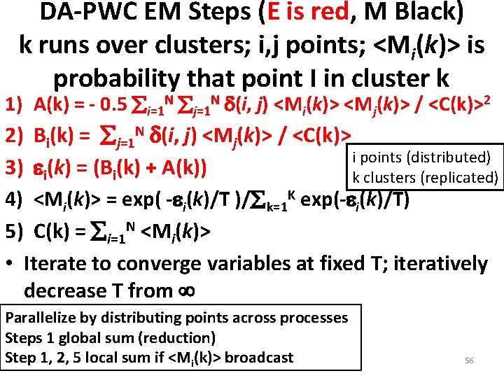 DA-PWC EM Steps (E is red, M Black) k runs over clusters; i, j