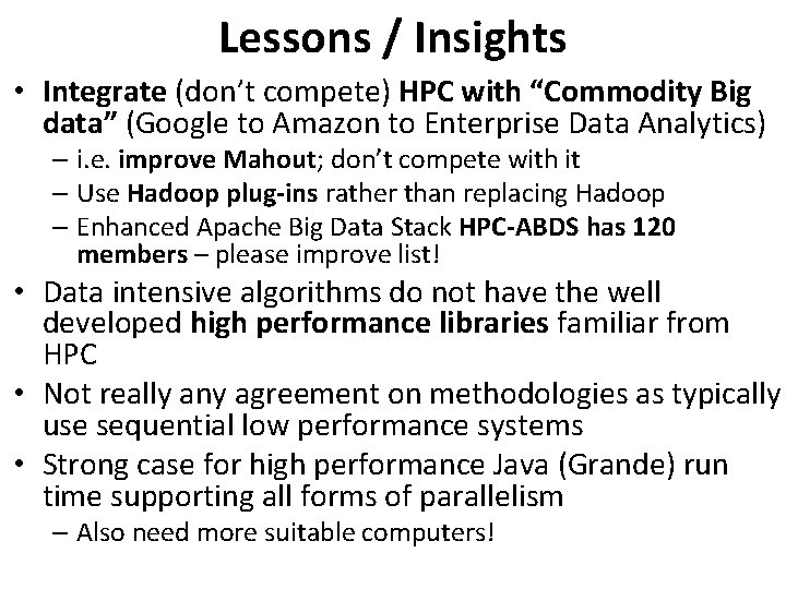 Lessons / Insights • Integrate (don’t compete) HPC with “Commodity Big data” (Google to