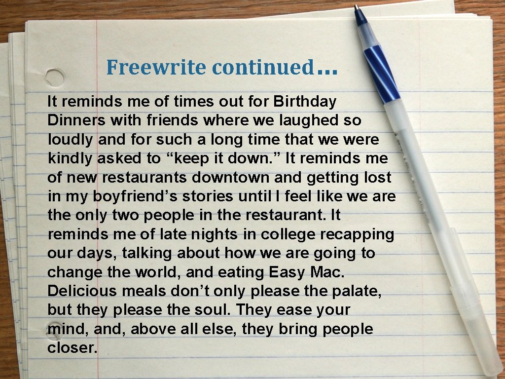 Freewrite continued… It reminds me of times out for Birthday Dinners with friends where