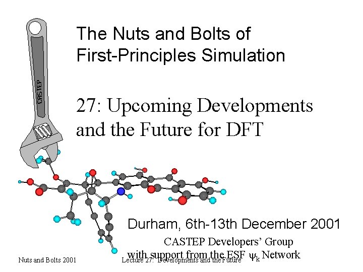 The Nuts and Bolts of First-Principles Simulation 27: Upcoming Developments and the Future for