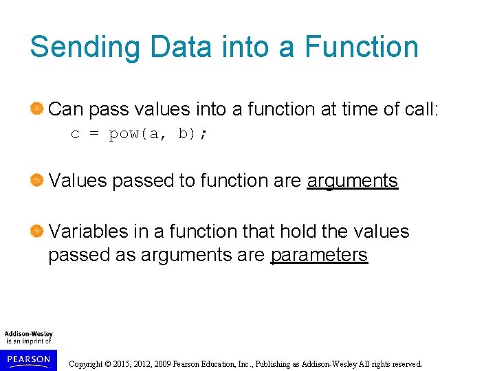 Sending Data into a Function Can pass values into a function at time of Sending Data into a Function Can pass values into a function at time of