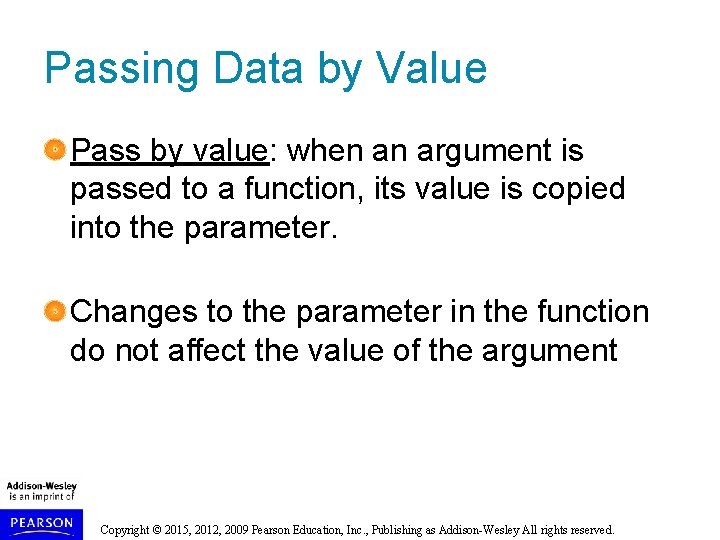 Passing Data by Value Pass by value: when an argument is passed to a Passing Data by Value Pass by value: when an argument is passed to a