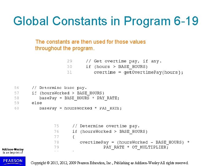 Global Constants in Program 6 -19 The constants are then used for those values Global Constants in Program 6 -19 The constants are then used for those values