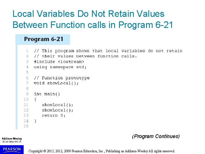 Local Variables Do Not Retain Values Between Function calls in Program 6 -21 (Program Local Variables Do Not Retain Values Between Function calls in Program 6 -21 (Program