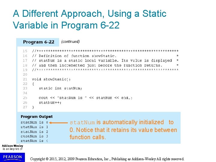 A Different Approach, Using a Static Variable in Program 6 -22 stat. Num is A Different Approach, Using a Static Variable in Program 6 -22 stat. Num is
