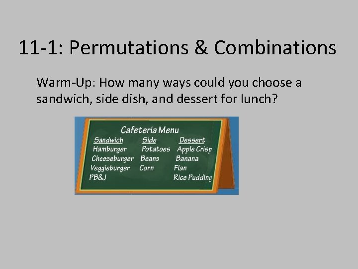 Sandwich Combination Examples Math 11 1 Permutations Combinations WarmUp How many ways