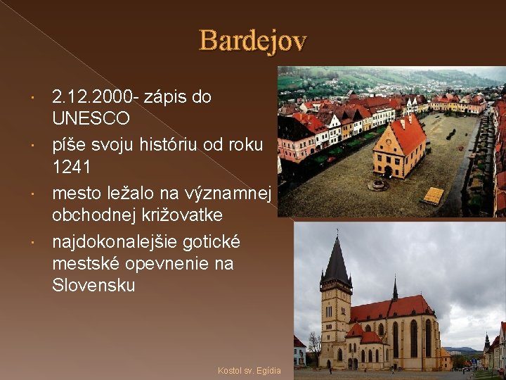 Bardejov 2. 12. 2000 - zápis do UNESCO píše svoju históriu od roku 1241