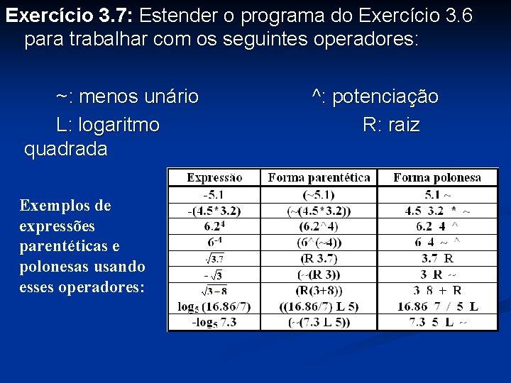 Exercício 3. 7: Estender o programa do Exercício 3. 6 para trabalhar com os