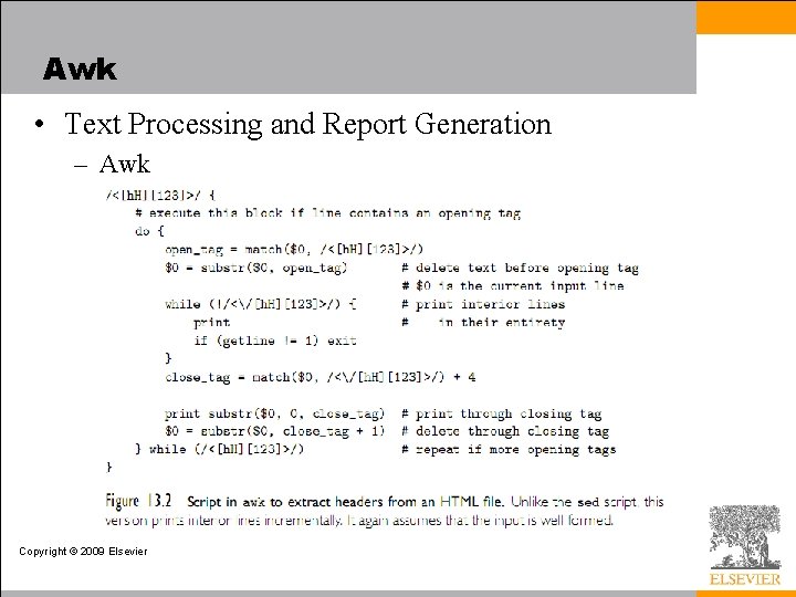 Awk • Text Processing and Report Generation – Awk Copyright © 2009 Elsevier 