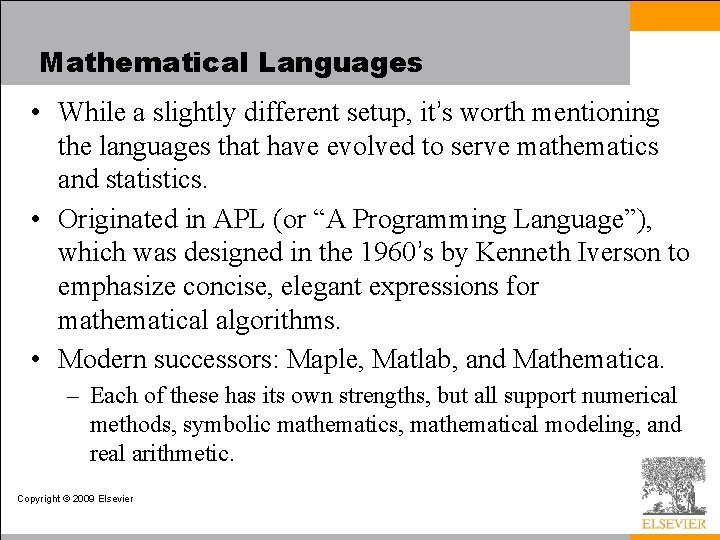 Mathematical Languages • While a slightly different setup, it’s worth mentioning the languages that