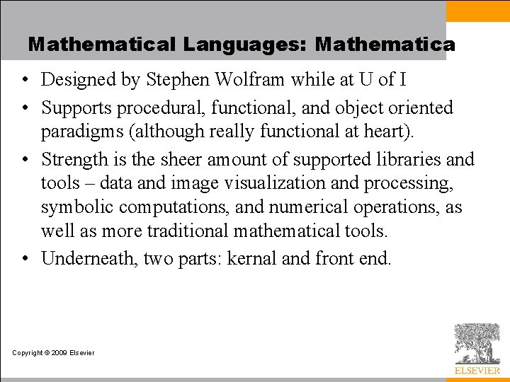 Mathematical Languages: Mathematica • Designed by Stephen Wolfram while at U of I •