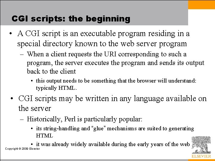 CGI scripts: the beginning • A CGI script is an executable program residing in