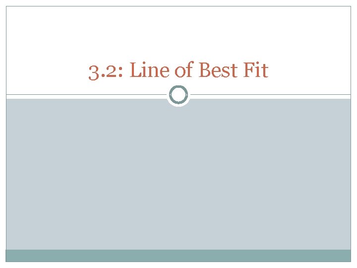 3. 2: Line of Best Fit 