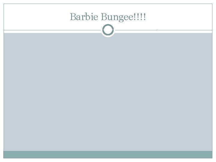 Barbie Bungee!!!! 
