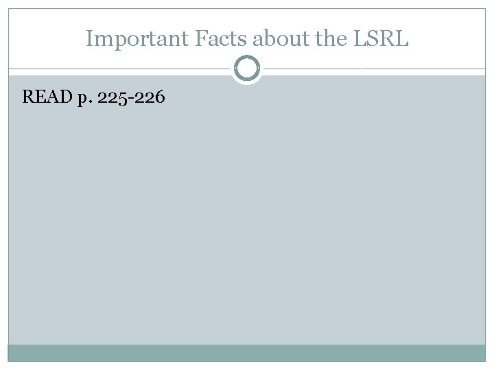Important Facts about the LSRL READ p. 225 -226 