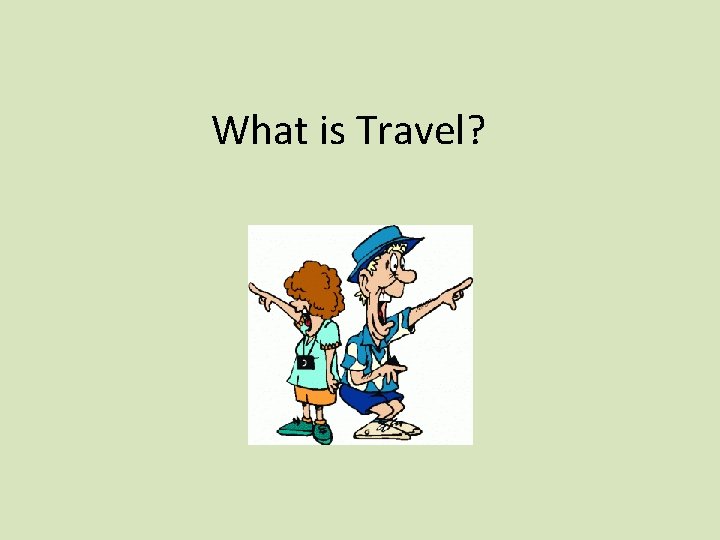 What is Travel? 