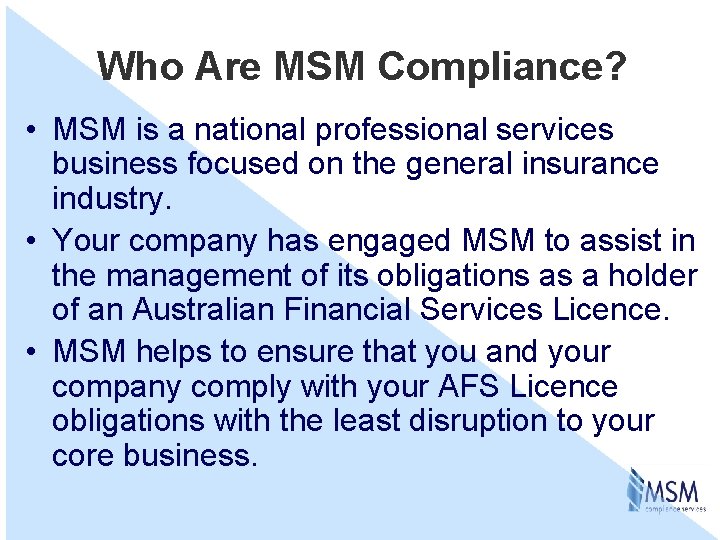Who Are MSM Compliance? • MSM is a national professional services business focused on