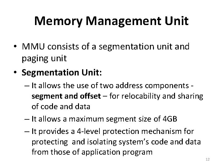 Memory Management Unit • MMU consists of a segmentation unit and paging unit •