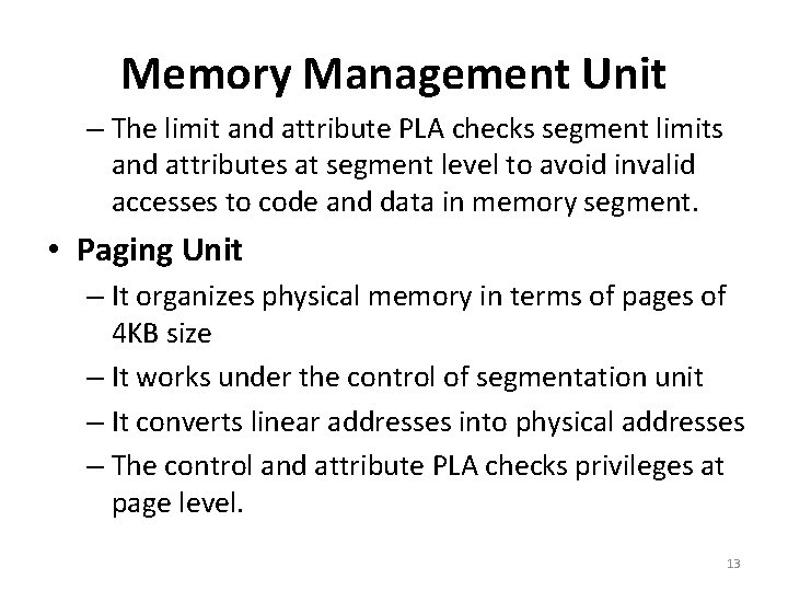 Memory Management Unit – The limit and attribute PLA checks segment limits and attributes