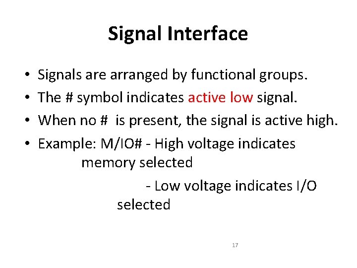Signal Interface • • Signals are arranged by functional groups. The # symbol indicates