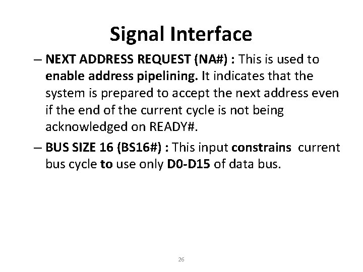 Signal Interface – NEXT ADDRESS REQUEST (NA#) : This is used to enable address