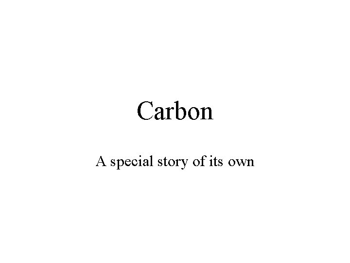 Carbon A special story of its own 