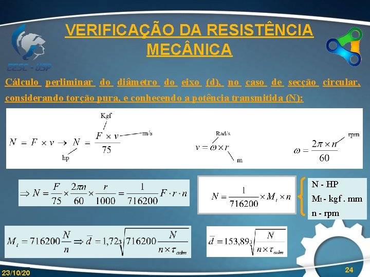 VERIFICAÇÃO DA RESISTÊNCIA MEC NICA Cálculo perliminar do diâmetro do eixo (d), no caso