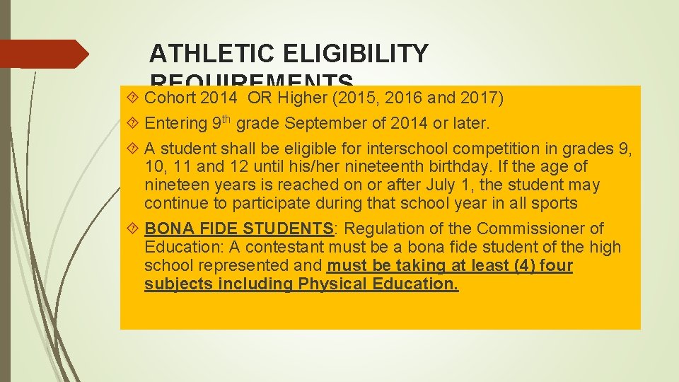 ATHLETIC ELIGIBILITY REQUIREMENTS Cohort 2014 OR Higher (2015, 2016 and 2017) Entering 9 th