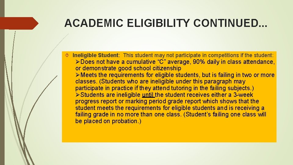 ACADEMIC ELIGIBILITY CONTINUED. . . Ineligible Student: This student may not participate in competitions