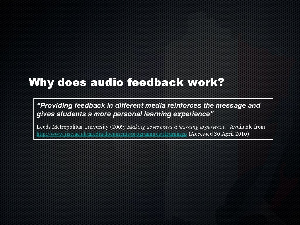Why does audio feedback work? “Providing feedback in different media reinforces the message and