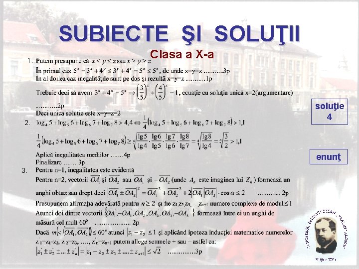 SUBIECTE ŞI SOLUŢII 1. 2. Clasa a X-a soluţie 4 enunţ 3. 