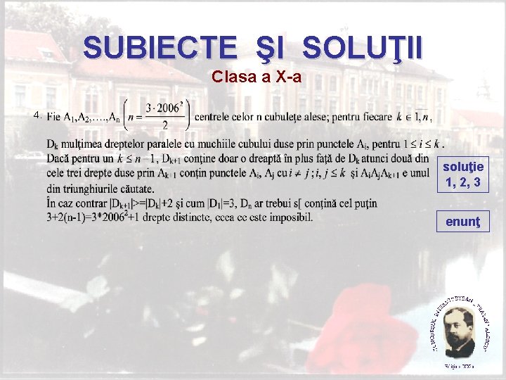 SUBIECTE ŞI SOLUŢII Clasa a X-a 4. soluţie 1, 2, 3 enunţ 