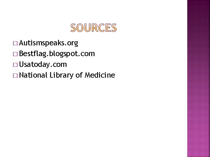 � Autismspeaks. org � Bestflag. blogspot. com � Usatoday. com � National Library of