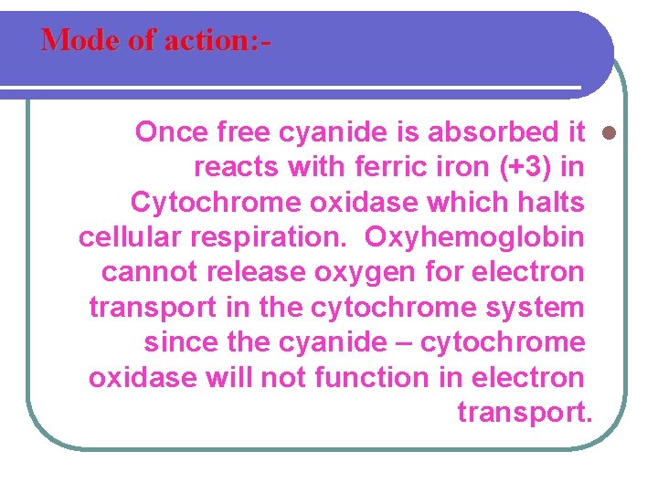 Mode of action: Once free cyanide is absorbed it l reacts with ferric iron