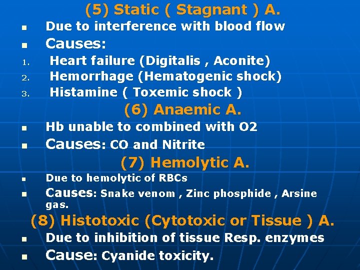 (5) Static ( Stagnant ) A. n Due to interference with blood flow n