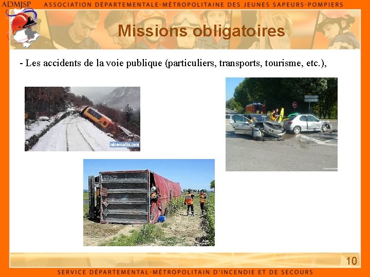 Missions obligatoires - Les accidents de la voie publique (particuliers, transports, tourisme, etc. ),