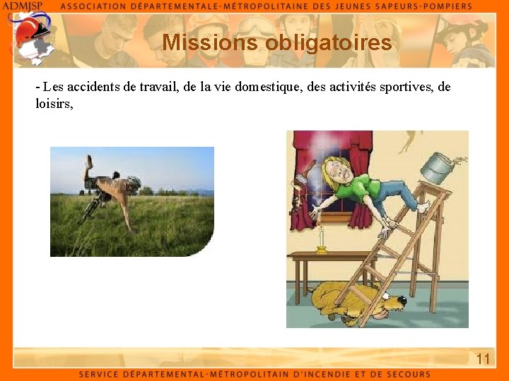 Missions obligatoires - Les accidents de travail, de la vie domestique, des activités sportives,