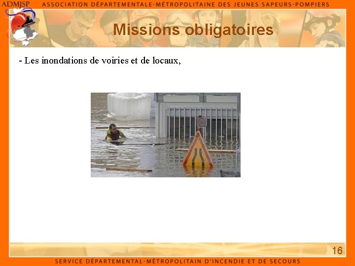 Missions obligatoires - Les inondations de voiries et de locaux, 16 