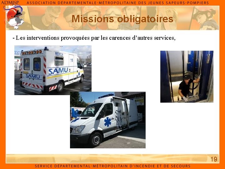 Missions obligatoires - Les interventions provoquées par les carences d’autres services, 19 