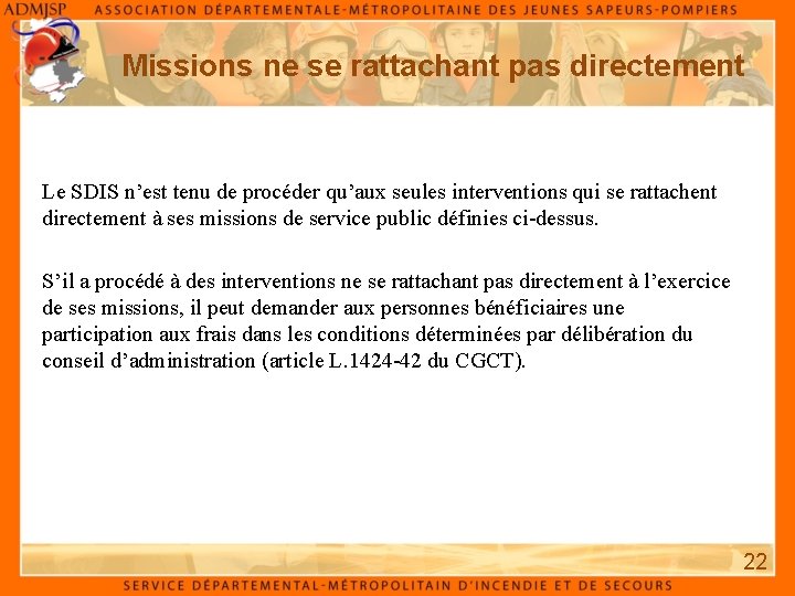 Missions ne se rattachant pas directement Le SDIS n’est tenu de procéder qu’aux seules